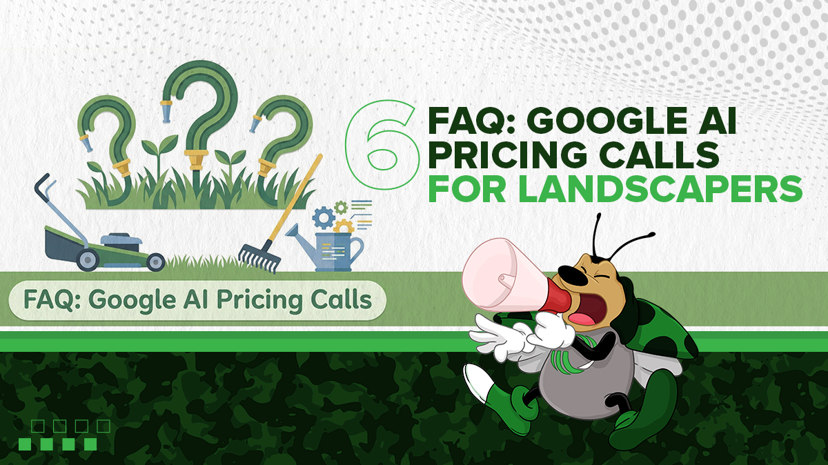 Green Marketing FAQ graphic about Google AI pricing calls for lawn and landscaping companies.