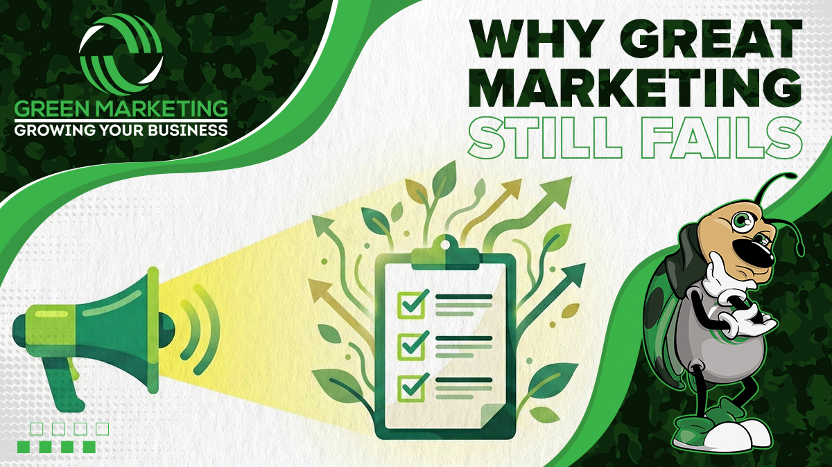 Branded Green Marketing graphic explaining why lawn and landscape companies can struggle even with great marketing.